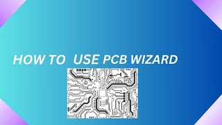 How to use PCB Wizard | Explanation |