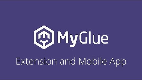 MyGlue Chrome Extension and Mobile App