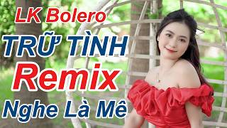 LK Cô Hàng Xóm Remix ✅ LK Nhạc Trữ Tình Remix Gây Nghiện ✅ Nhạc Sống Thôn Quê Bolero Remix