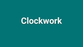'Clockwork' Meaning and Pronunciation