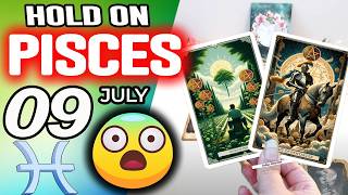 Pisces ♓HOLD ON😱 BECAUSE YOUR SUCCESS WILL BE GIANT!🍀🤑💵 horoscope for today JULY 9 2026 ♓ #pisces