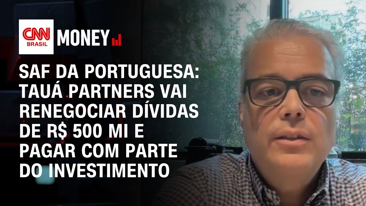 Tauá Partners vai renegociar dívidas de R$ 500 mi e pagar com parte do investimento | MONEY NEWS