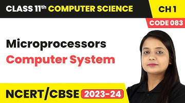 Microprocessors - Computer System | Class 11 Computer Science (Code 083) Chapter 1
