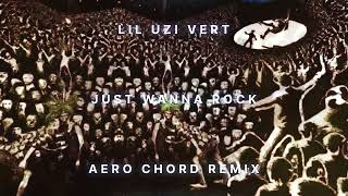 Lil Uzi Vert - Just Wanna Rock (Aero Chord Remix)