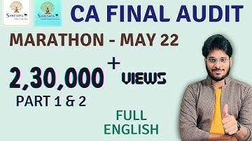 ADVANCED AUDITING MARATHON - PART 9 TO PART 15 - CA FINAL - DEC 2021 FULL ENGLISH - READ DESCRIPTION