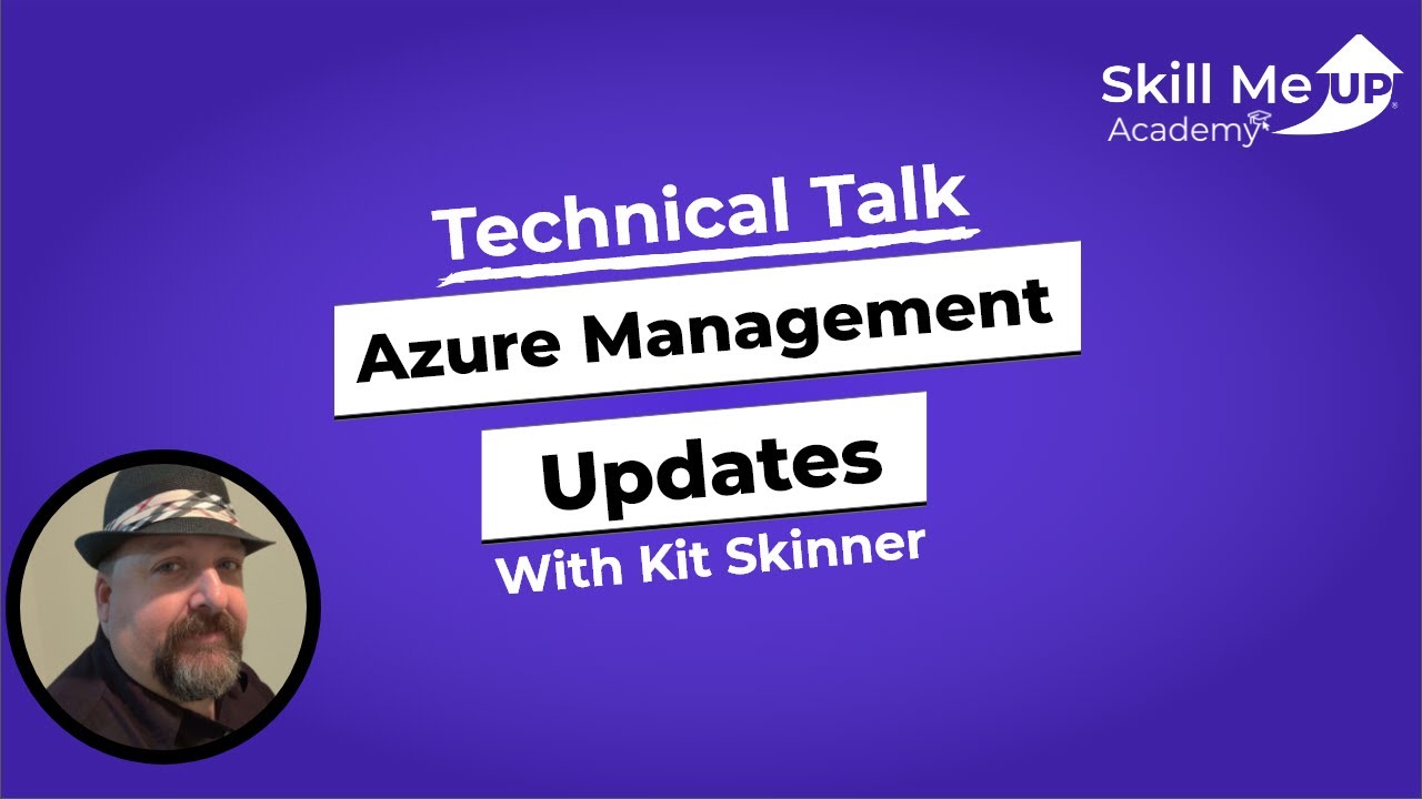 Azure Management Updates │ Technical Talk │Skill Me UP Academy - YouTube