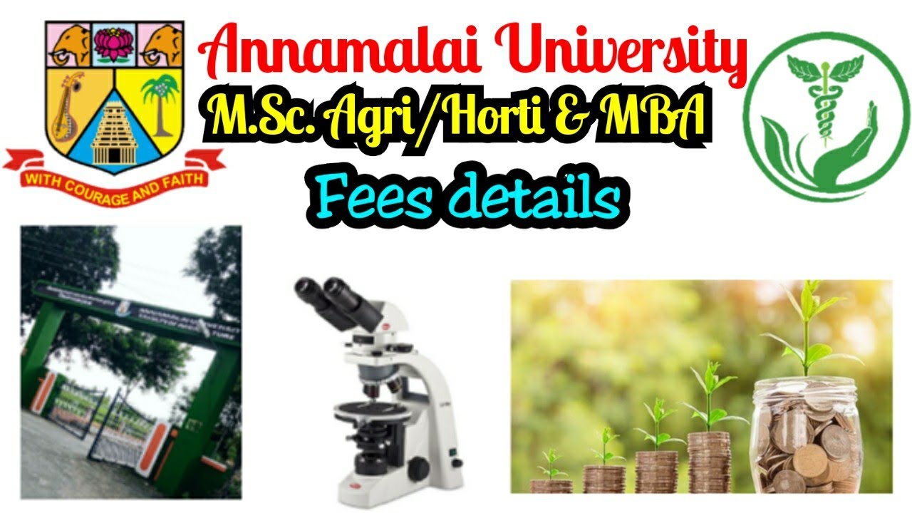 M.Sc Agri/Horti & MBA fees structure at Annamalai University 2021 - YouTube