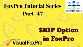 Fox Pro Tutorial Series -47. SKIP Option in Fox Pro Net Worth