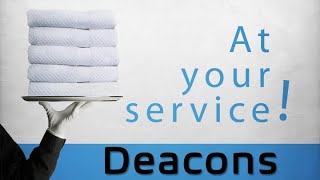 At Your Service - Deacons