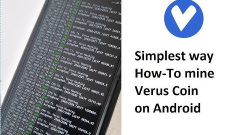Simplest way to mine Verus Coin on Android phone