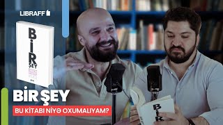 "Bir şey" | Bu kitabı niyə oxumalıyıq? | Söhbətgah | Libraff