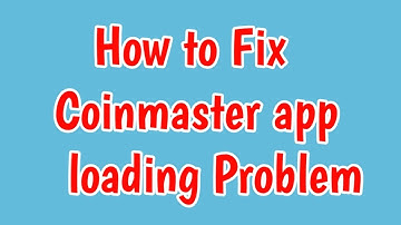Fix Coin master app loading Problem | Coin master app loading struck error | coin master not working