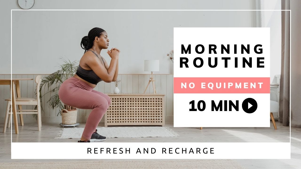 Exercise In Morning Routine Morning Routine exercise 10 Minute Daily Routines - YouTube