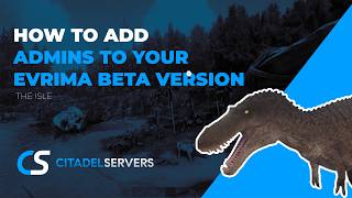 How To Add Admins to Your Evrima Beta Version on The Isle Server