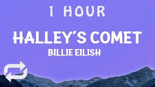 [ 1 HOUR ] Billie Eilish - Halley’s Comet (Lyrics)