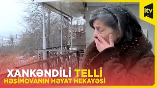 "İTV Xəbər Yekun" Telli Həşimovanı 35 ildən sonra Xankəndiyə, öz evinə apardı