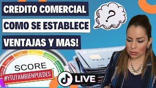 CREDITO COMERCIAL: Como se ESTABLECE, VENTAJAS y MAS! Episodio No. 190