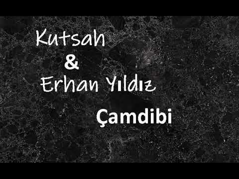 Kutsah & Erhan Yıldız - Çamdibi