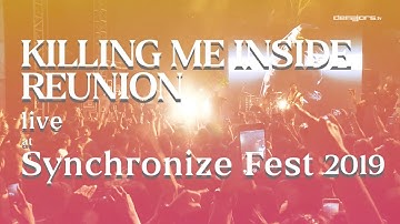 Killing Me Inside Reunion -  | Synchronize Fest 2019