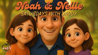 Noah & Nellie Saturdays With Daddy
