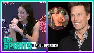 Caitlin Clark's  Media Moment & Tom Brady's Shirtless Workout | TMZ Sports Full Ep  4/18/24