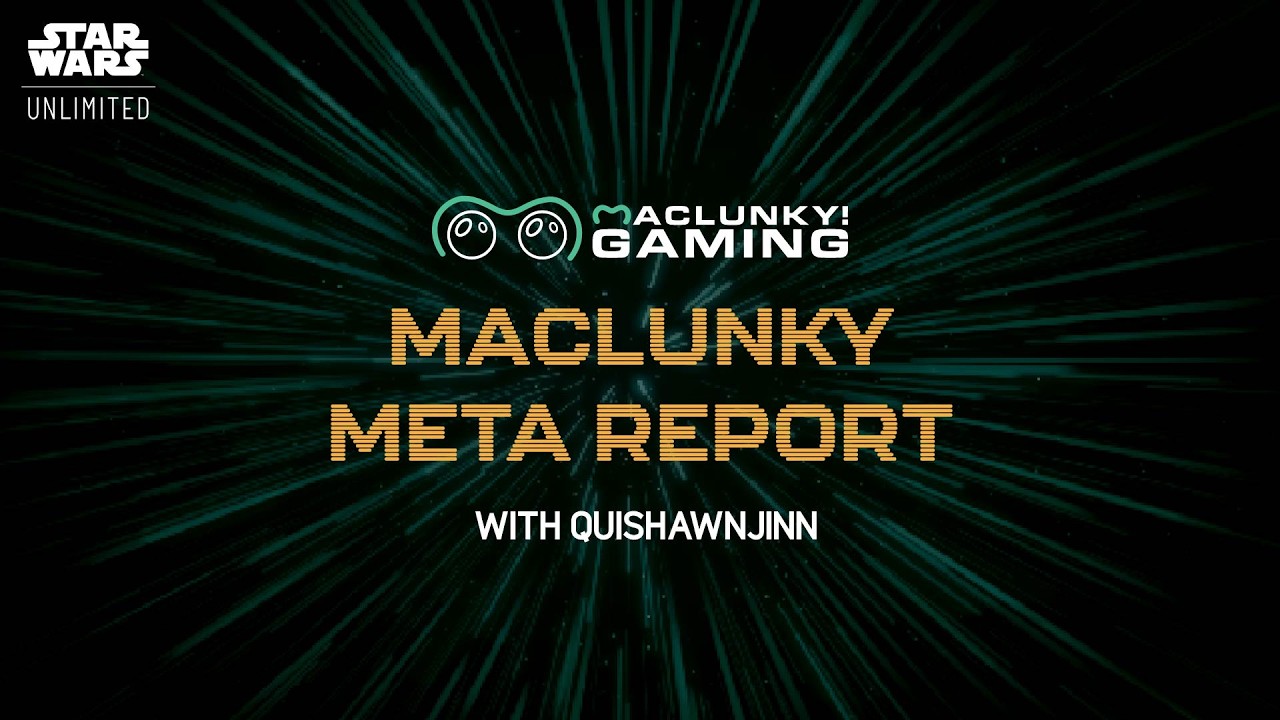 Maclunky Meta Report: Week of September 6th | Krennic Stronk & A Personal Best | Star Wars Unlimited