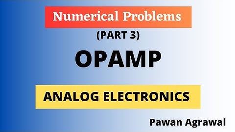 Operational Amplifier Numerical Problems | Analog Electronics | Part - 3