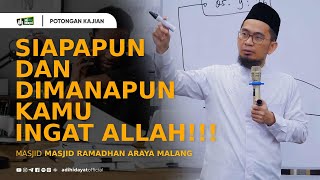 Siapapun dan Dimanapun Kamu, Ingat Allah !! - Ustadz Adi Hidayat