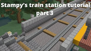Stampy’s Lovely World Tutorials (16)- Train Station Tutorial (Part 3)