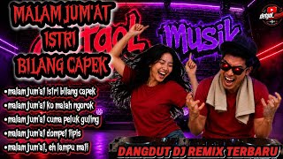 DJ VIRAL MALAM JUM'AT 😂 ISTRI BILANG CAPEK | DANGDUT REMIX FULL BASS 2026