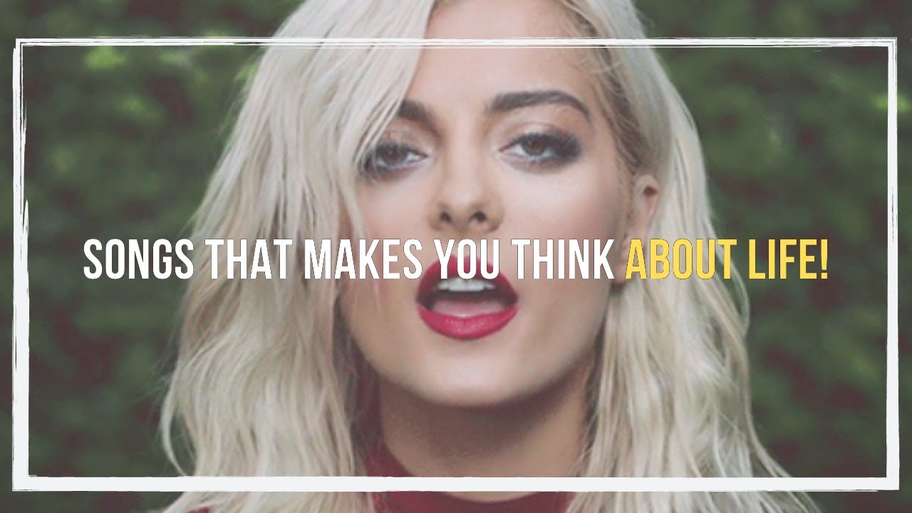Songs That Makes You Think About Life YouTube Songs That Makes You Think About Life YouTube