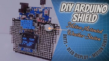 DIY Arduino Shield | DHT11 | Motion Sensor | OLED Display