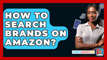 How To Search Brands On Amazon? - SearchEnginesHub.com