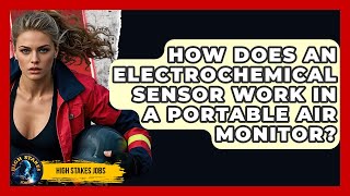 How Does An Electrochemical Sensor Work In A Portable Air Monitor? - High Stakes Jobs