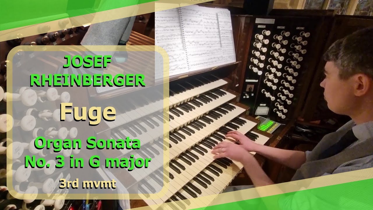 Josef Rheinberger - Fuge (Organ Sonata No. 3, 3rd mvmt) - Ben Bloor