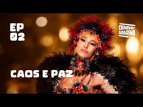 CAOS E PAZ | EP02 | CARNAVAL DA SABRINA (2026) TEMP. 09