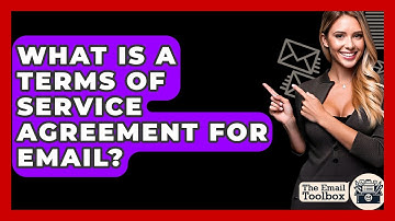 What Is A Terms Of Service Agreement For Email? - TheEmailToolbox.com