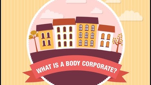 What Is A Body Corporate?
