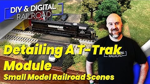Detailing an N Scale T Trak Module:  Small Model Railroad Scenes