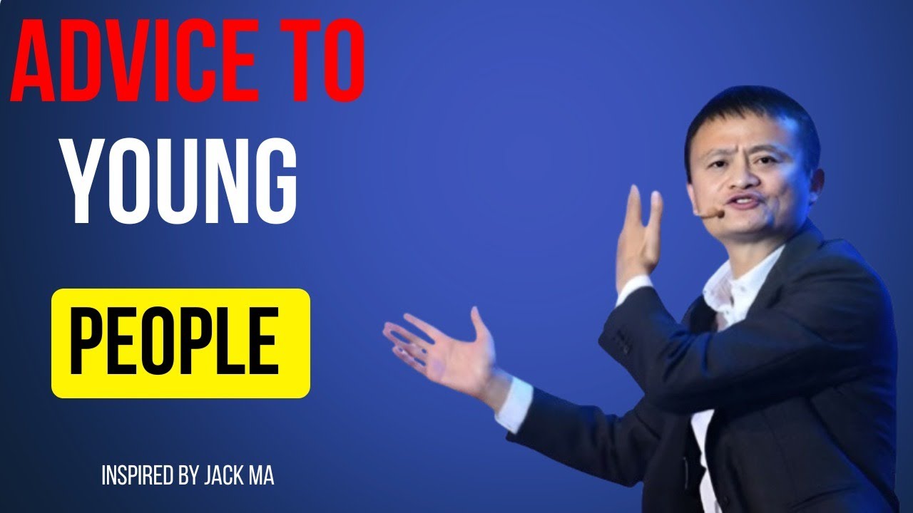 Jack Ma’s Powerful Advice for Young People | Life-Changing Motivation