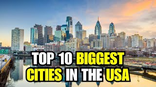 Top 10 Biggest Cities in the USA