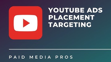 YouTube Ads Placement Targeting