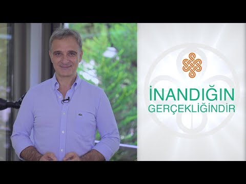 İnandığın Gerçeğe Dönüşür