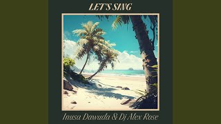 Let's Sing (Inusa Dawuda Afro-Chill Trap)