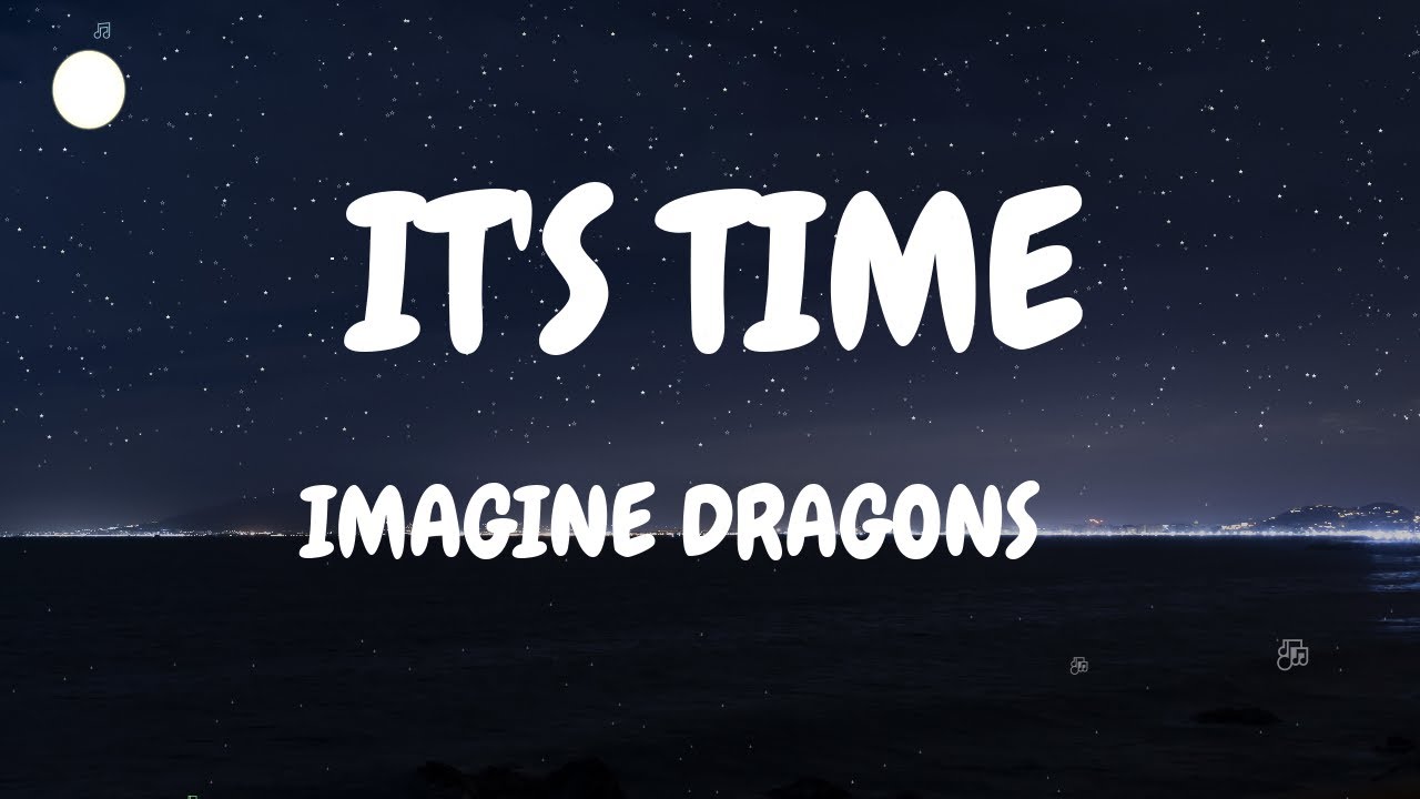 Imagine Dragons - It's time (lyrics) - YouTube