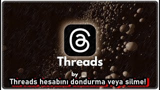 3 Adımda Threads Hesabını Silme Veya Dondurma