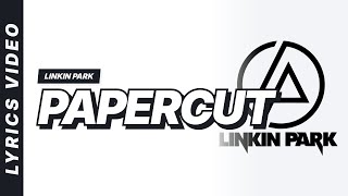 Linkin Park - Papercut [Lyrics Video]