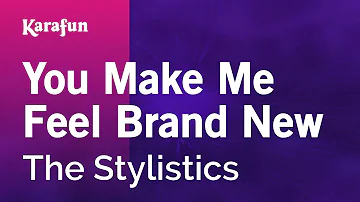 You Make Me Feel Brand New - The Stylistics | Karaoke Version | KaraFun