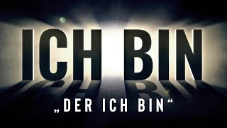 Ich Bin Der Ich Bin - Ein Name, Der Alles Verändert