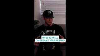 Why AI Will Overtake Marketing